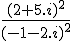 \frac{(2+5.i)^2}{(-1-2.i)^2}